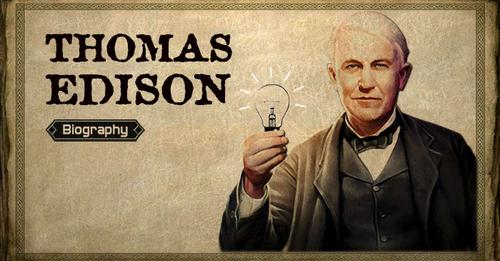 थॉमस अल्वा एडिसन-महानतम अविष्कारको में से एक